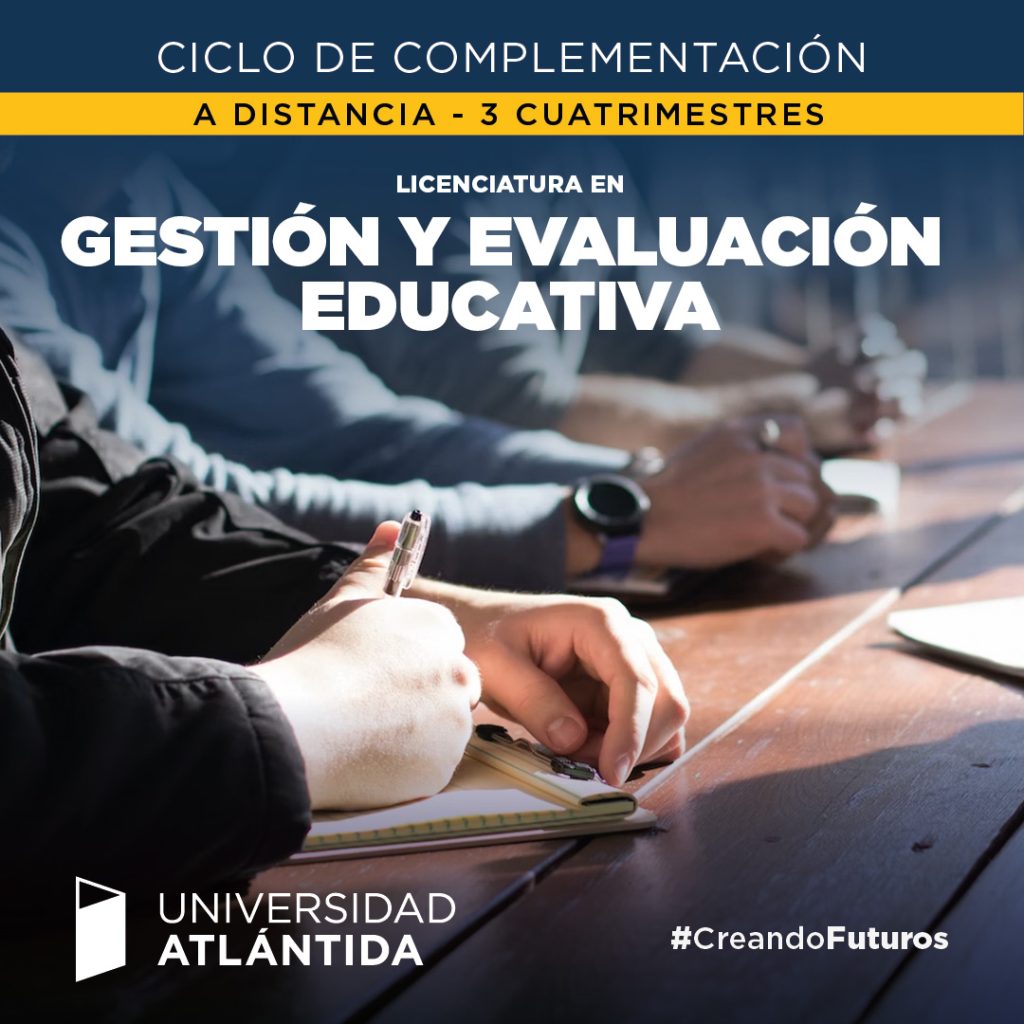 Licenciatura en Gestión y Evaluación Educativa – Ciclo Complementación Curricular